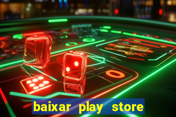 baixar play store para pc baixaki